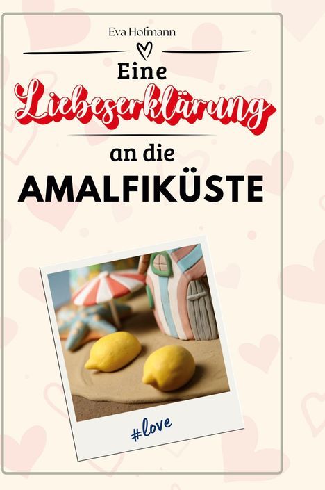 Eva Hofmann: Eine Liebeserklärung an die Amalfiküste, Buch