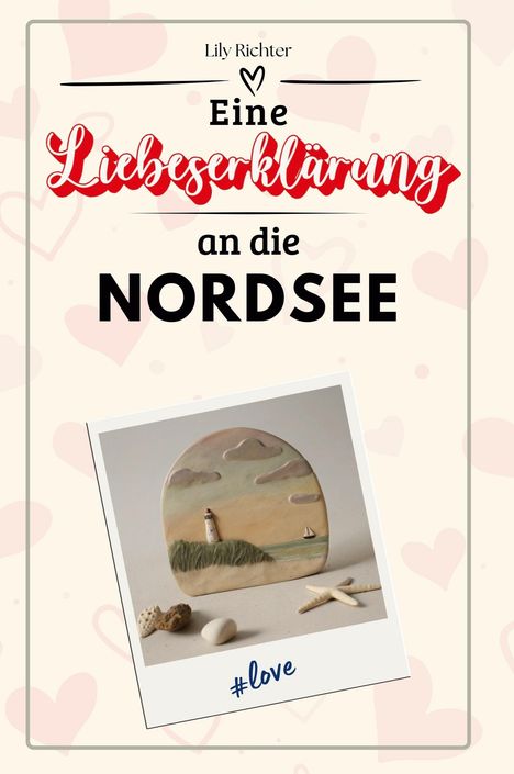 Lily Richter: Eine Liebeserklärung an die Nordsee, Buch