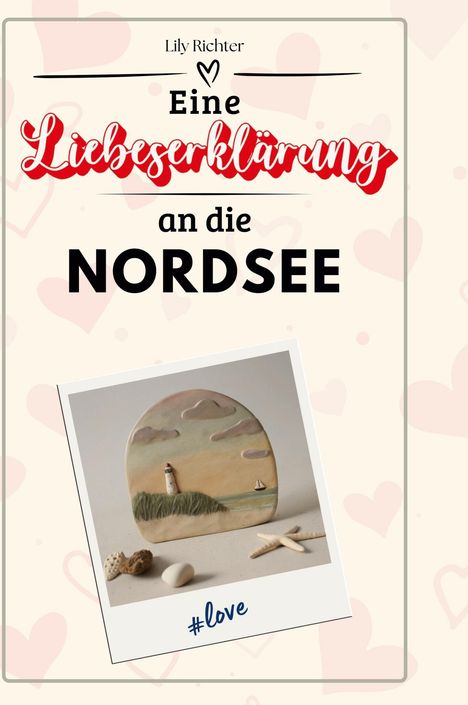 Lily Richter: Eine Liebeserklärung an die Nordsee, Buch