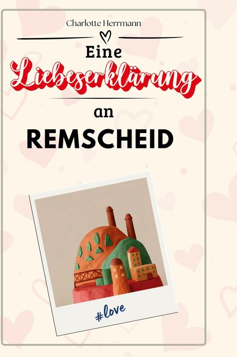 Charlotte Herrmann: Eine Liebeserklärung an Remscheid, Buch