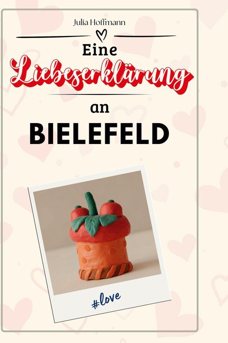 Julia Hoffmann: Eine Liebeserklärung an Bielefeld, Buch