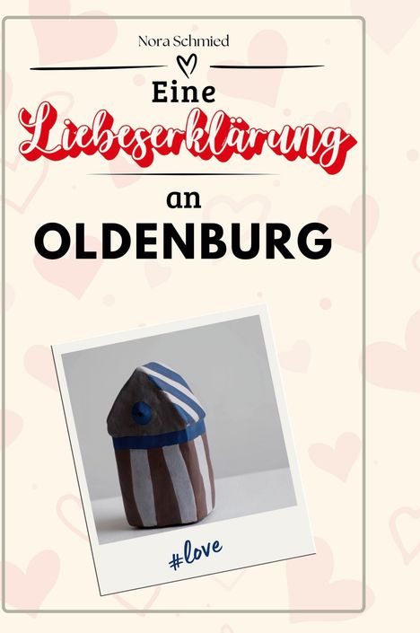 Nora Schmied: Eine Liebeserklärung an Oldenburg, Buch