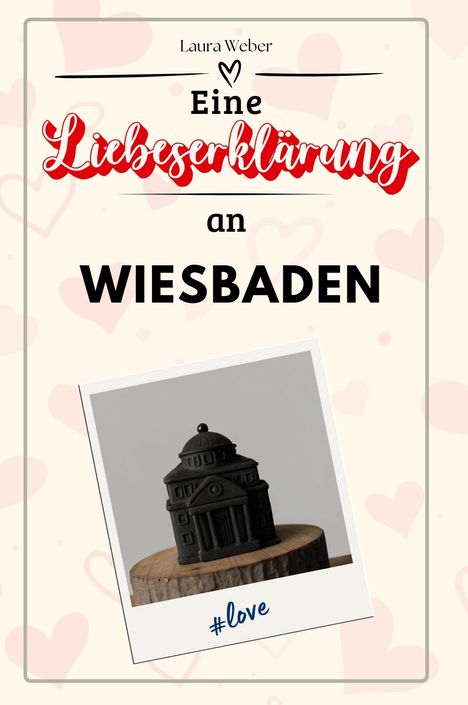 Laura Weber: Eine Liebeserklärung an Wiesbaden, Buch