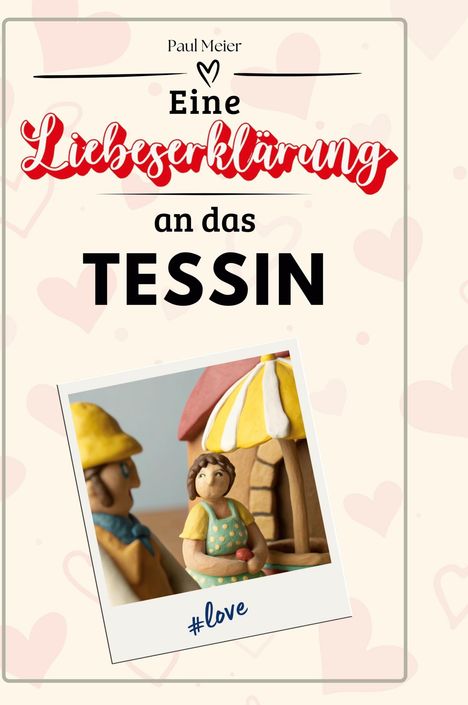 Paul Meier: Eine Liebeserklärung an das Tessin, Buch