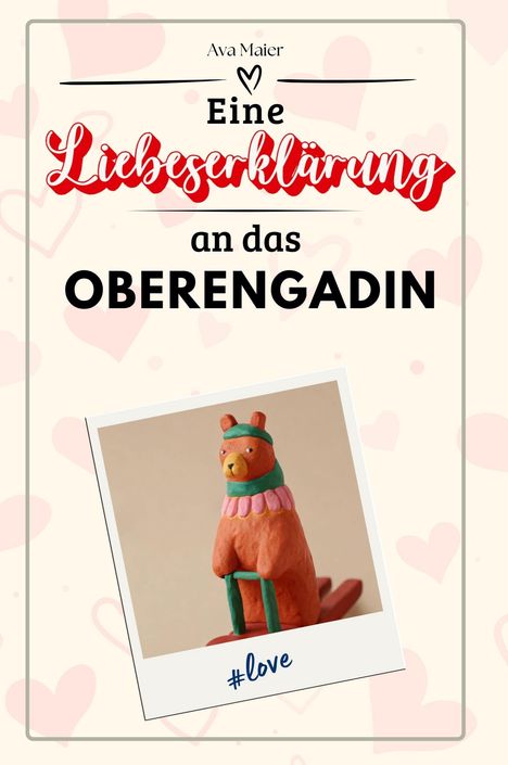 Ava Maier: Eine Liebeserklärung an das Oberengadin, Buch