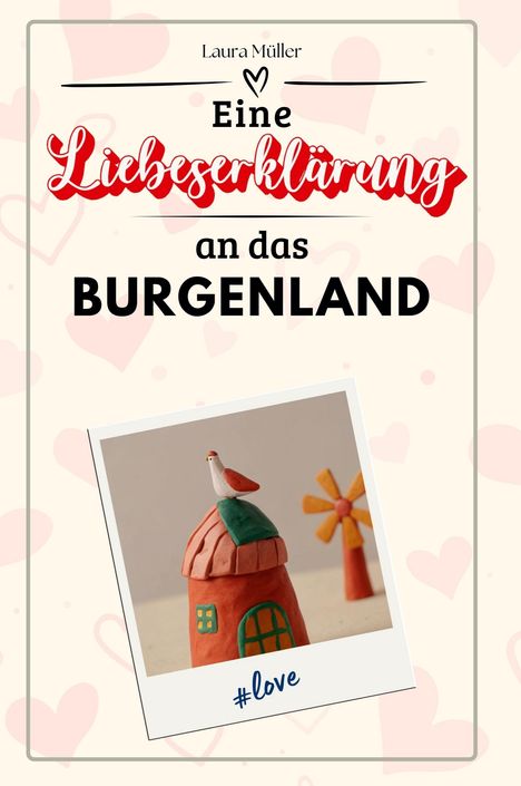 Laura Müller: Eine Liebeserklärung an das Burgenland, Buch