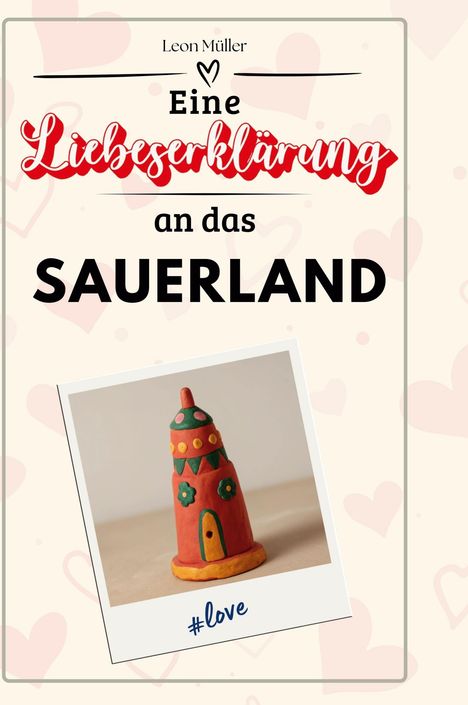 Leon Müller: Eine Liebeserklärung an das Sauerland, Buch