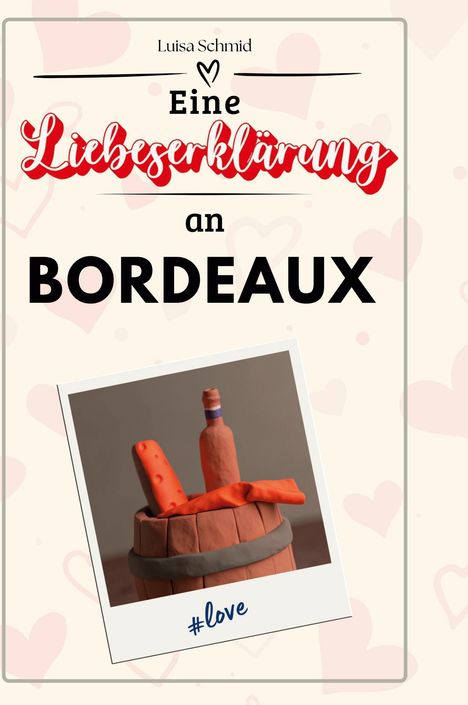 Luisa Schmid: Eine Liebeserklärung an Bordeaux, Buch