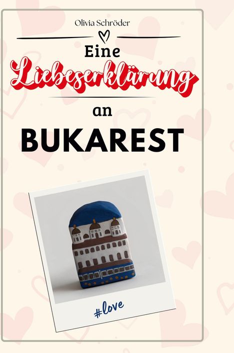 Olivia Schröder: Eine Liebeserklärung an Bukarest, Buch