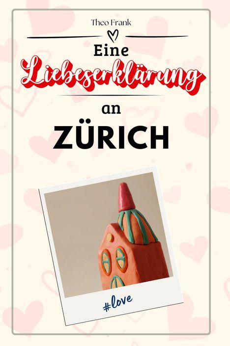 Theo Frank: Eine Liebeserklärung an Zürich, Buch