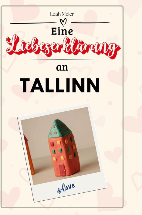 Leah Meier: Eine Liebeserklärung an Tallinn, Buch