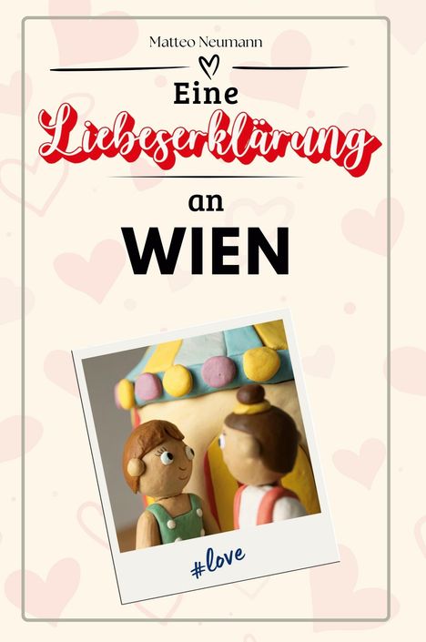 Matteo Neumann: Eine Liebeserklärung an Wien, Buch