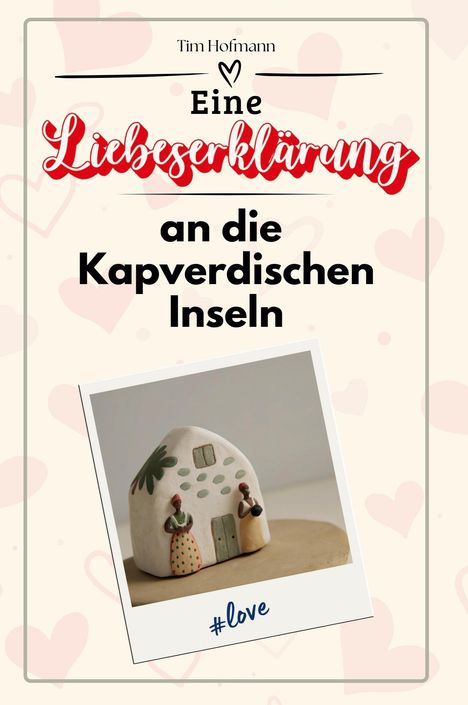 Tim Hofmann: Eine Liebeserklärung an die Kapverdischen Inseln, Buch