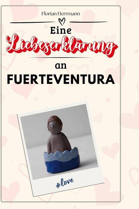 Florian Herrmann: Eine Liebeserklärung an Fuerteventura, Buch