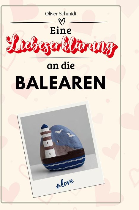 Oliver Schmidt: Eine Liebeserklärung an die Balearen, Buch