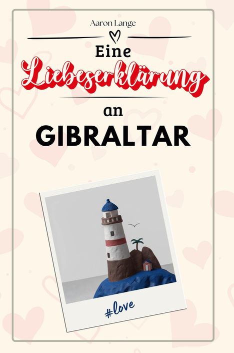 Aaron Lange: Eine Liebeserklärung an Gibraltar, Buch