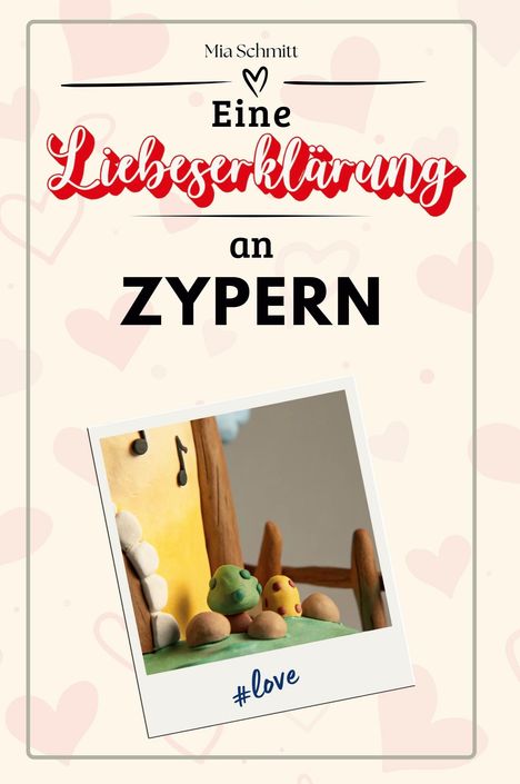 Mia Schmitt: Eine Liebeserklärung an Zypern, Buch