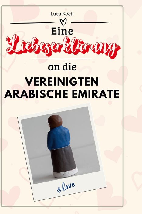 Luca Koch: Eine Liebeserklärung an die Vereinigten Arabischen Emirate, Buch