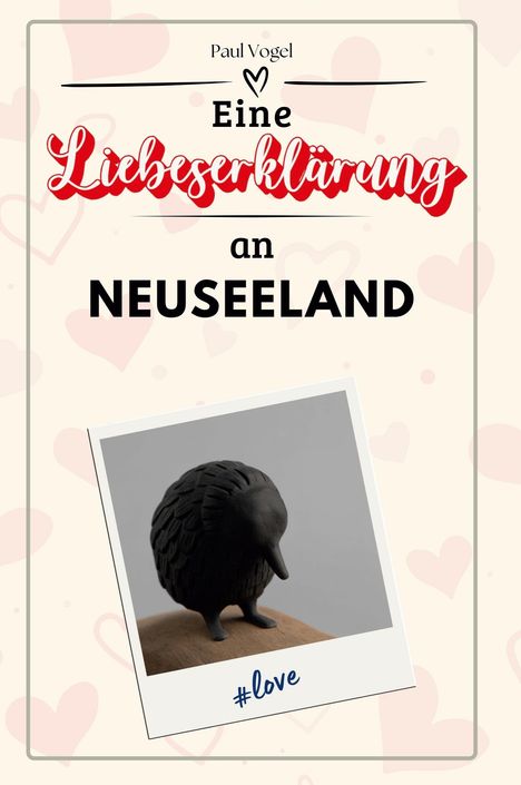 Paul Vogel: Eine Liebeserklärung an Neuseeland, Buch