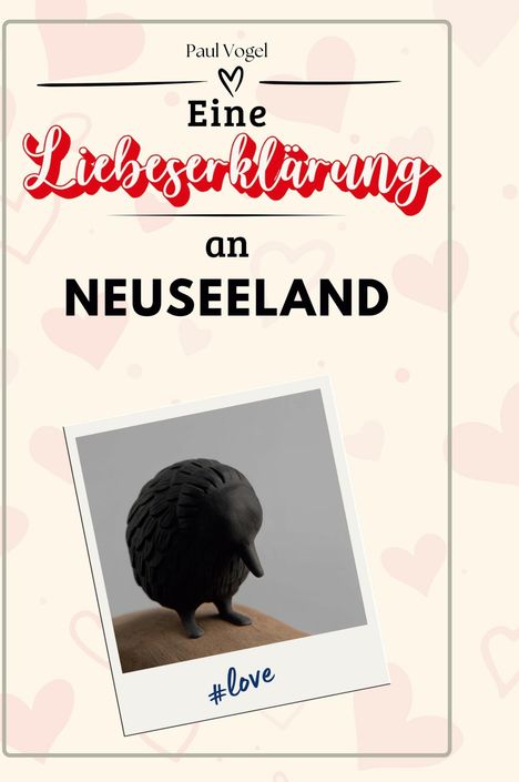 Paul Vogel: Eine Liebeserklärung an Neuseeland, Buch