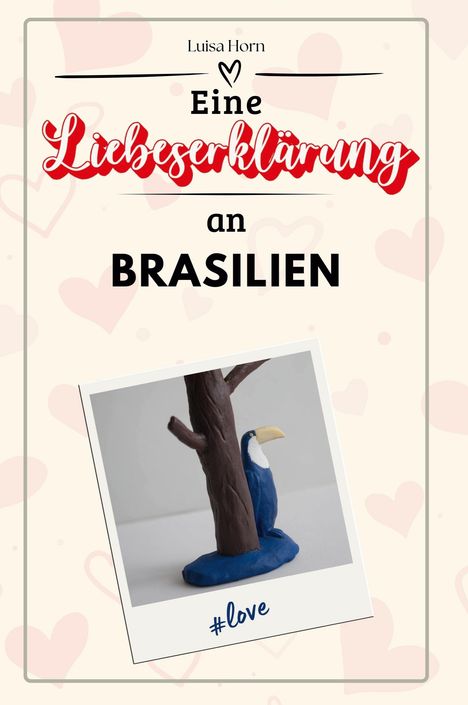 Luisa Horn: Eine Liebeserklärung an Brasilien, Buch