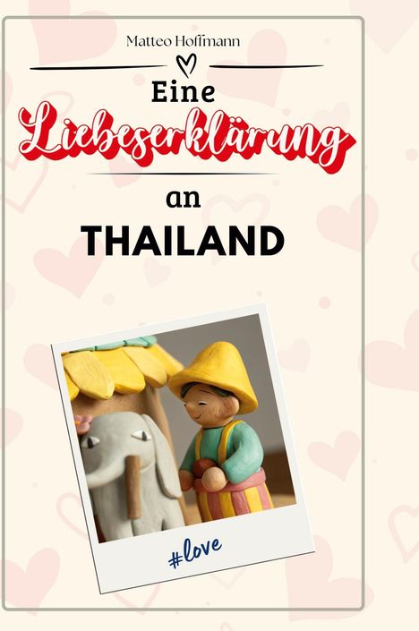 Matteo Hoffmann: Eine Liebeserklärung an Thailand, Buch