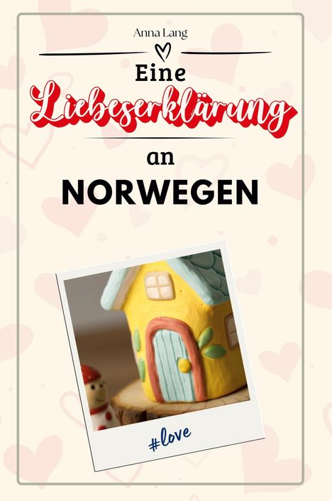 Anna Lang: Eine Liebeserklärung an Norwegen, Buch