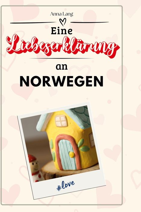 Anna Lang: Eine Liebeserklärung an Norwegen, Buch