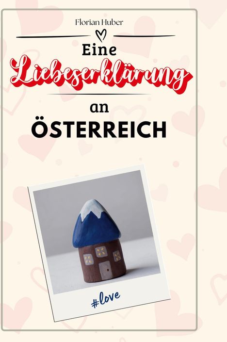 Florian Huber: Eine Liebeserklärung an Österreich, Buch