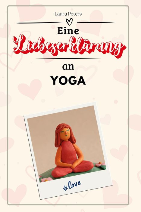 Laura Peters: Eine Liebeserklärung an Yoga, Buch