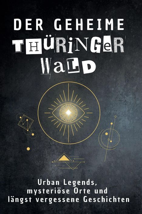 Alexander Schmitz: Der geheime Thüringer Wald, Buch