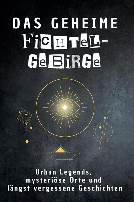 Paul Wagner: Das geheime Fichtelgebirge, Buch