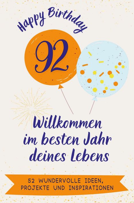 Linus Schmid: Happy Birthday 92 - Willkommen im besten Jahr deines Lebens, Buch