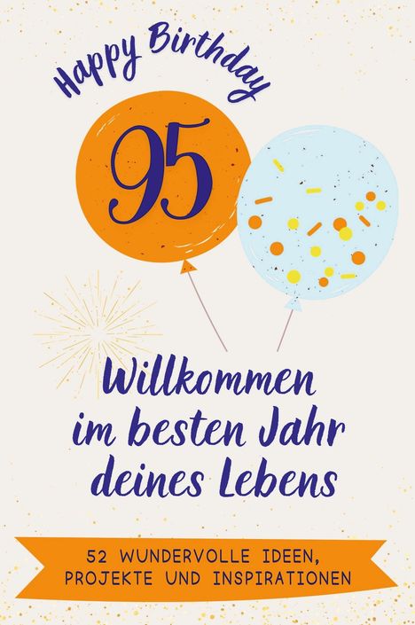 Aaron Schäfer: Happy Birthday 95 - Willkommen im besten Jahr deines Lebens, Buch