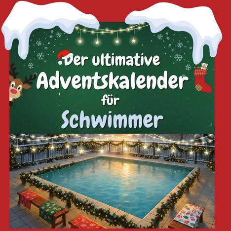 Lucas Meyer: Der ultimative Adventskalender für Schwimmer, Buch