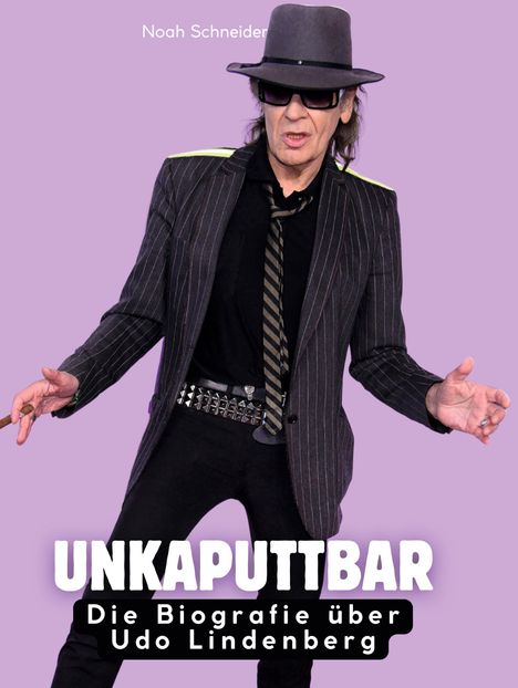 Noah Schneider: Die Biografie über Udo Lindenberg, Buch