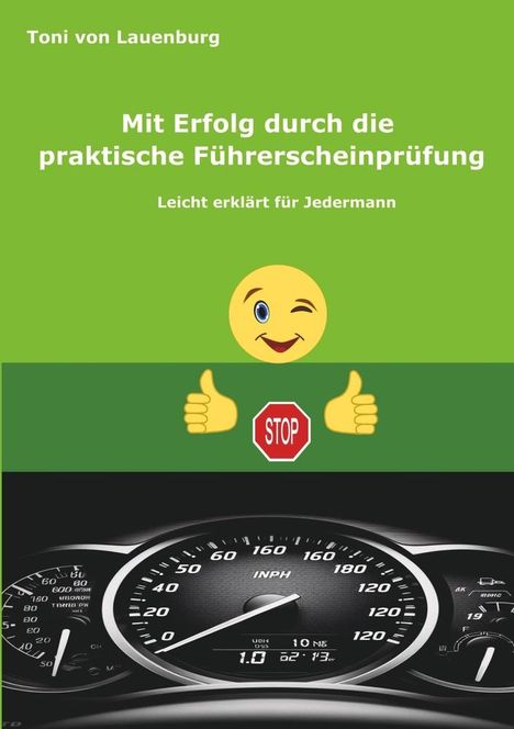Toni von Lauenburg: Mit Erfolg durch die praktische Führerscheinprüfung, Buch