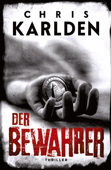 Chris Karlden: Der Bewahrer: Thriller, Buch