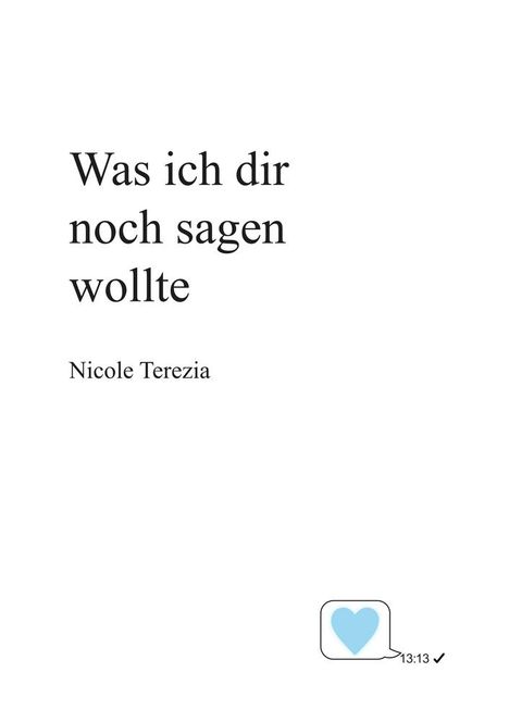 Nicole Terezia: Was ich dir noch sagen wollte, Buch