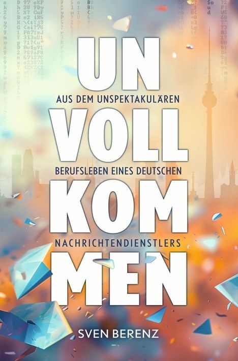 Sven Berenz: Unvollkommen, Buch