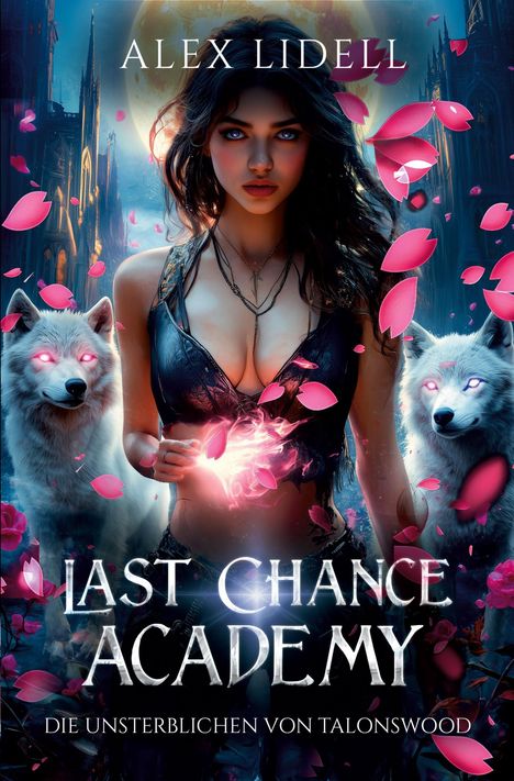 Alex Lidell: Last Chance Academy: Die Unsterblichen von Talonswood, Buch