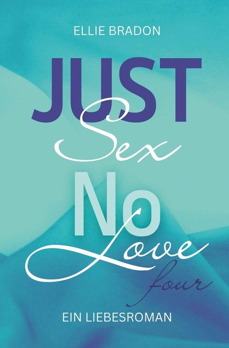 Ellie Bradon: Just Sex No Love 4, Buch