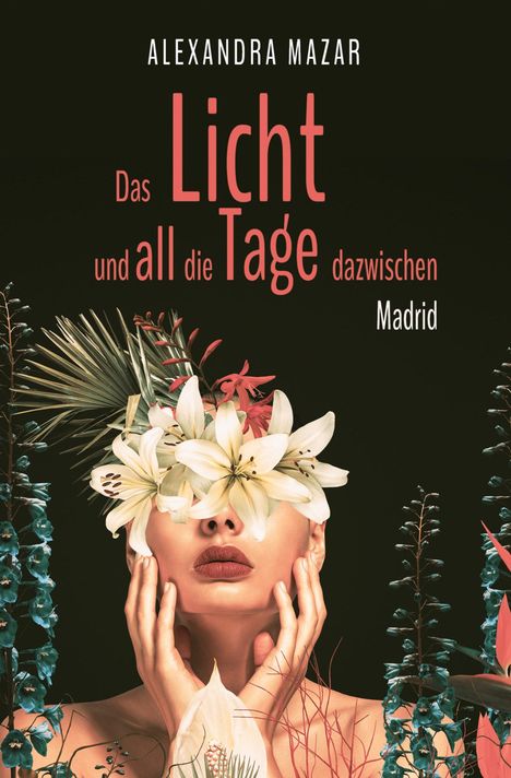 Alexandra Mazar: Das Licht und all die Tage dazwischen, Buch