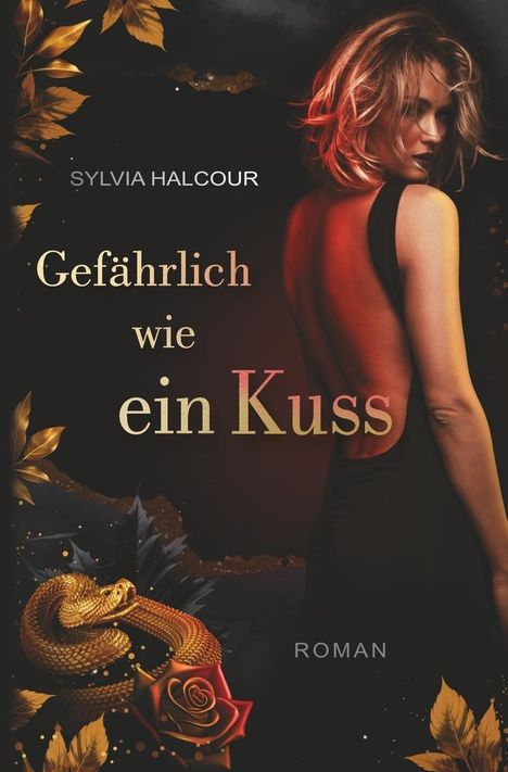 Sylvia Halcour: Gefährlich wie ein Kuss (Band 2 der Schlangengift-Dilogie), Buch