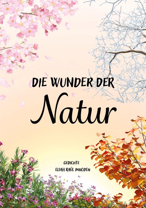 Eliah Raúl Imboden: Die Wunder der Natur, Buch