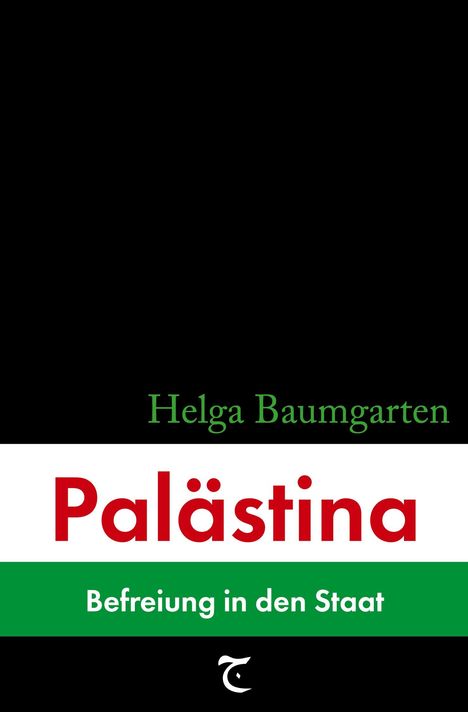 Helga Baumgarten: Palästina: Befreiung in den Staat, Buch