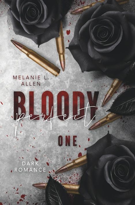 Melanie L. Allen: Bloody Perfect - One, Buch