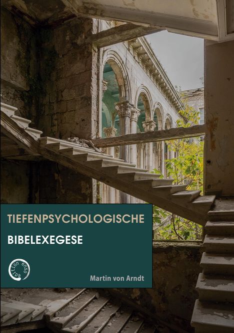 Martin von Arndt: Tiefenpsychologische Bibelexegese, Buch