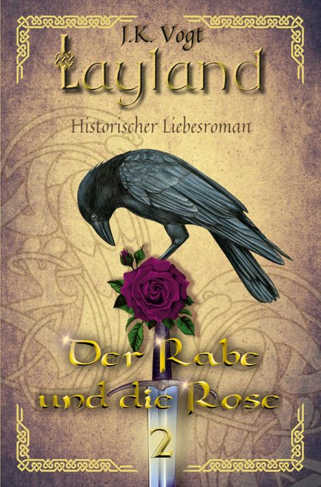 J. K. Vogt: Layland: Der Rabe und die Rose 2, Buch