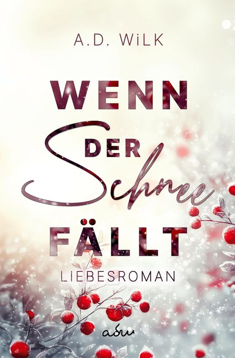 A. D. WiLK: Wenn der Schnee fällt, Buch